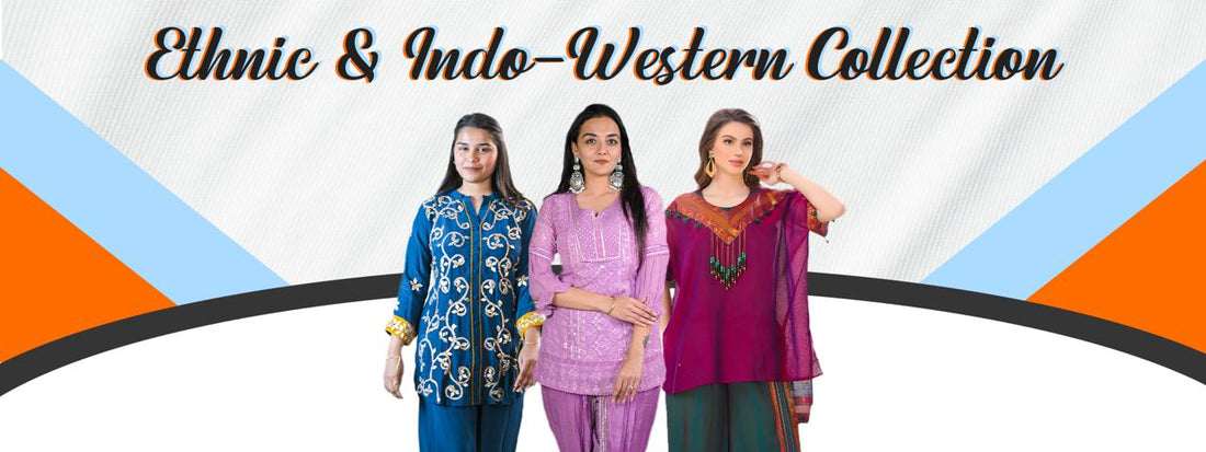 Ethnics & Indo Westerns